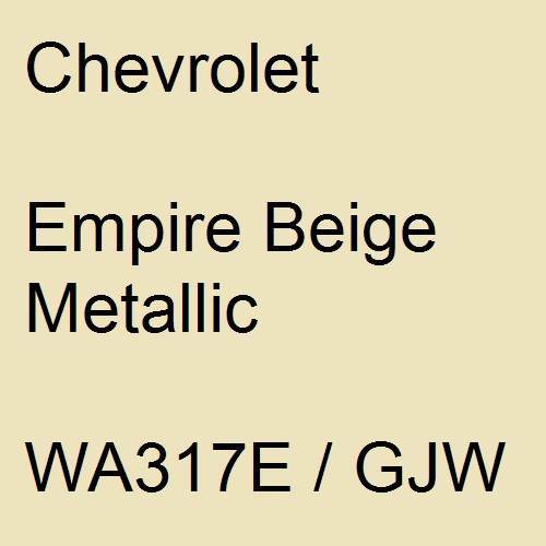 Chevrolet, Empire Beige Metallic, WA317E / GJW.